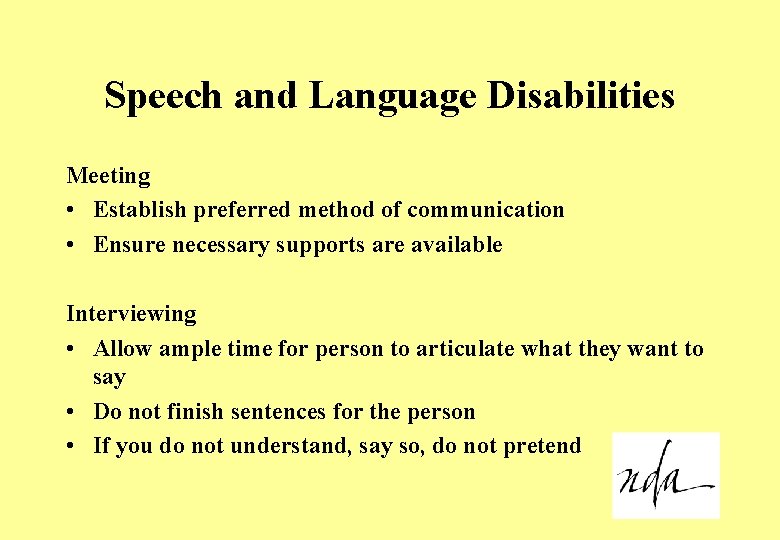 Speech and Language Disabilities Meeting • Establish preferred method of communication • Ensure necessary