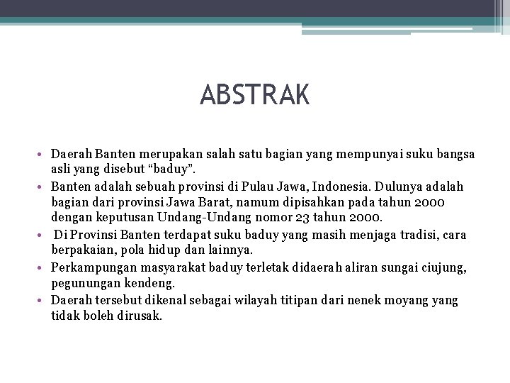 ABSTRAK • Daerah Banten merupakan salah satu bagian yang mempunyai suku bangsa asli yang