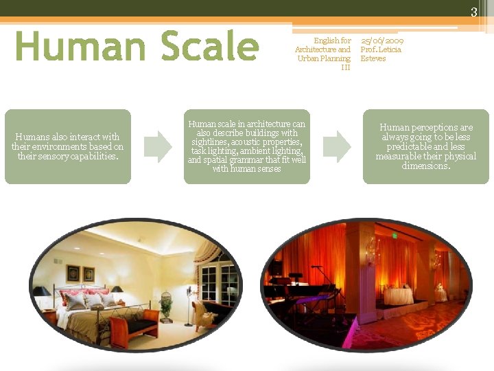 3 English for Architecture and Urban Planning III Humans also interact with their environments