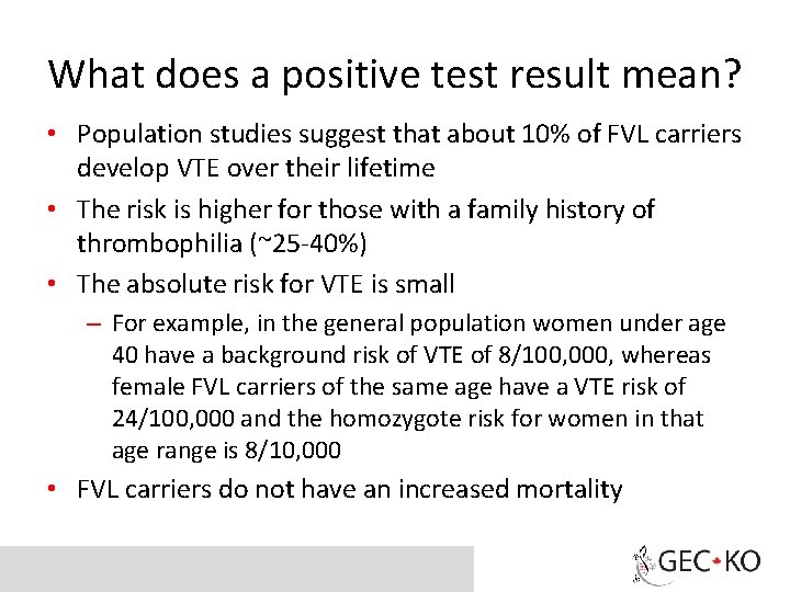 What does a positive test result mean? • Population studies suggest that about 10%