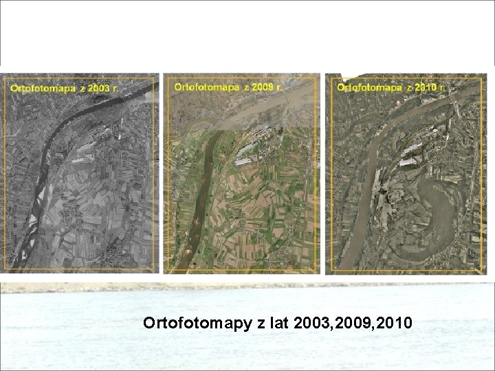 Ortofotomapy z lat 2003, 2009, 2010 
