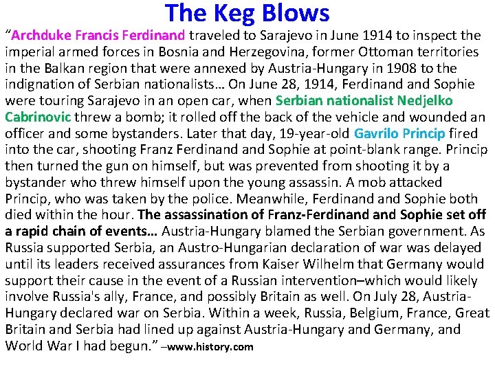 The Keg Blows “Archduke Francis Ferdinand traveled to Sarajevo in June 1914 to inspect