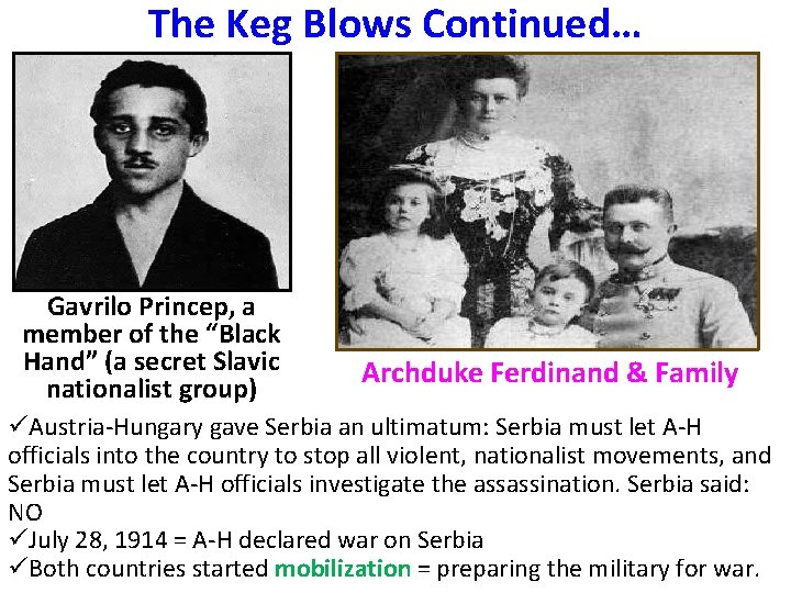 The Keg Blows Continued… Gavrilo Princep, a member of the “Black Hand” (a secret