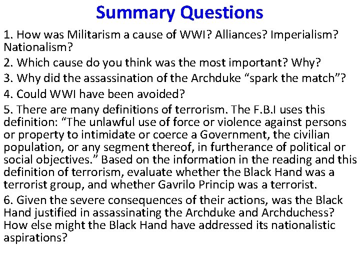 Summary Questions 1. How was Militarism a cause of WWI? Alliances? Imperialism? Nationalism? 2.