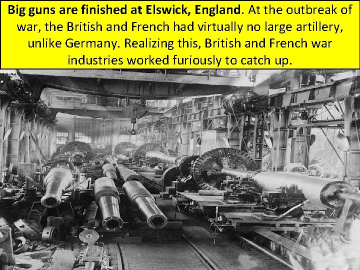 Big guns are finished at Elswick, England. At the outbreak of war, the British
