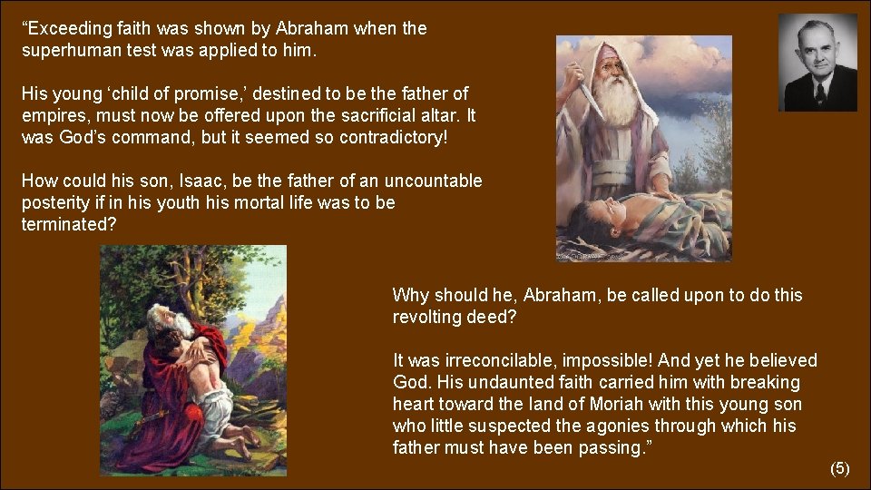 “Exceeding faith was shown by Abraham when the superhuman test was applied to him.