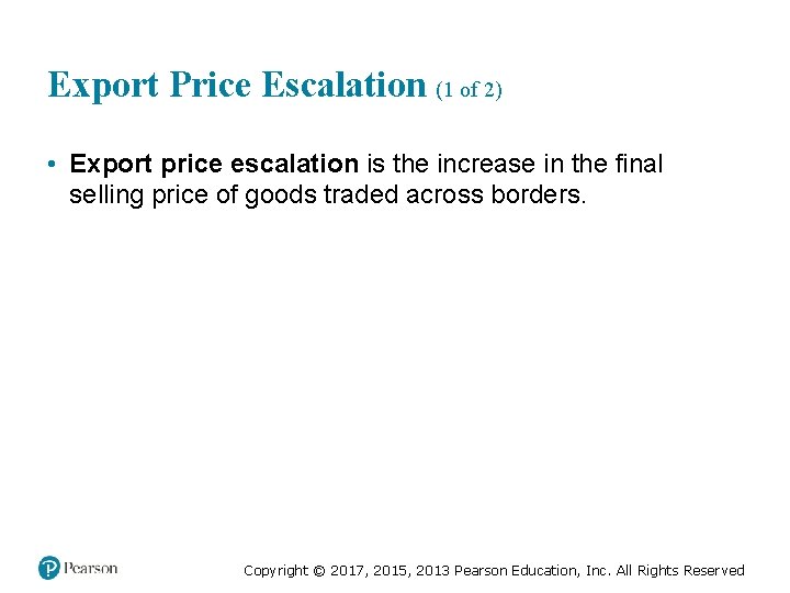 Export Price Escalation (1 of 2) • Export price escalation is the increase in