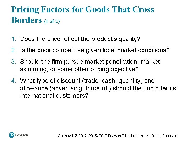 Pricing Factors for Goods That Cross Borders (1 of 2) 1. Does the price