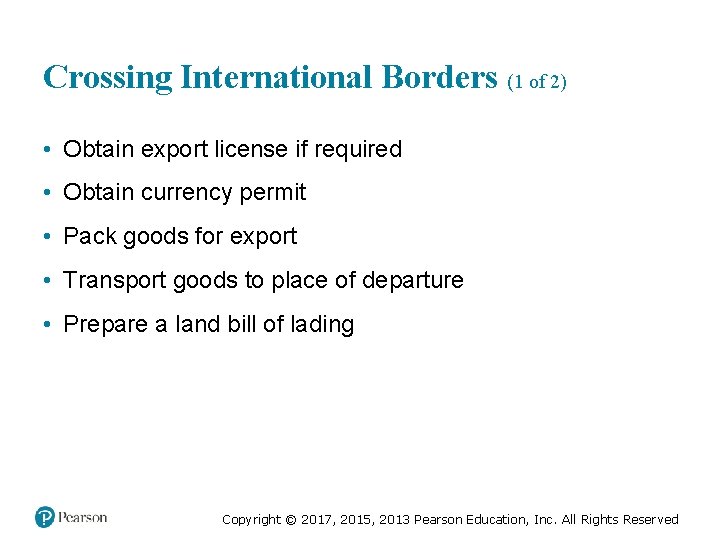 Crossing International Borders (1 of 2) • Obtain export license if required • Obtain