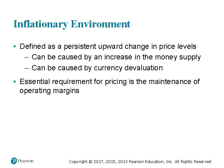 Inflationary Environment • Defined as a persistent upward change in price levels – Can