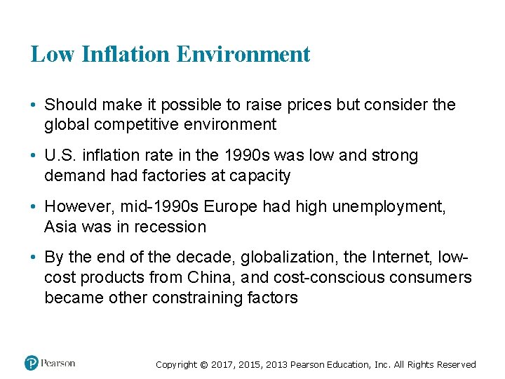 Low Inflation Environment • Should make it possible to raise prices but consider the