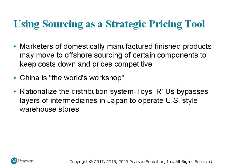 Using Sourcing as a Strategic Pricing Tool • Marketers of domestically manufactured finished products