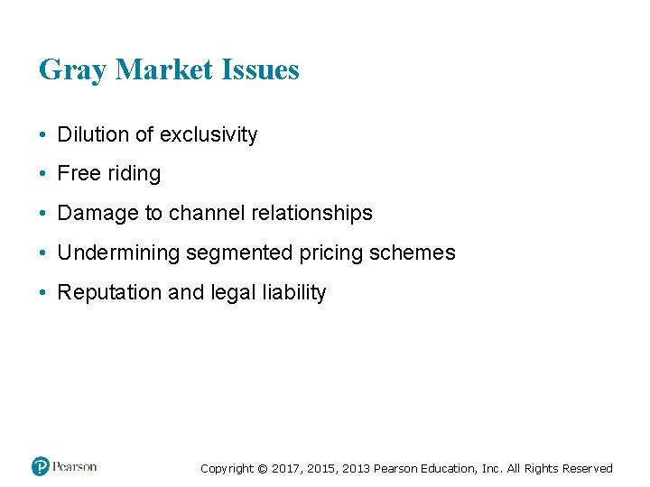 Gray Market Issues • Dilution of exclusivity • Free riding • Damage to channel