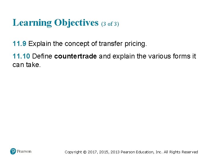 Learning Objectives (3 of 3) 11. 9 Explain the concept of transfer pricing. 11.