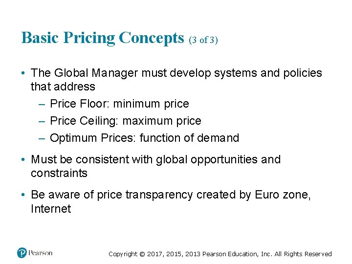 Basic Pricing Concepts (3 of 3) • The Global Manager must develop systems and