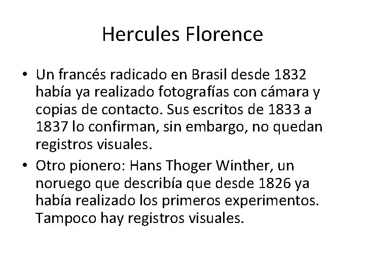 Hercules Florence • Un francés radicado en Brasil desde 1832 había ya realizado fotografías