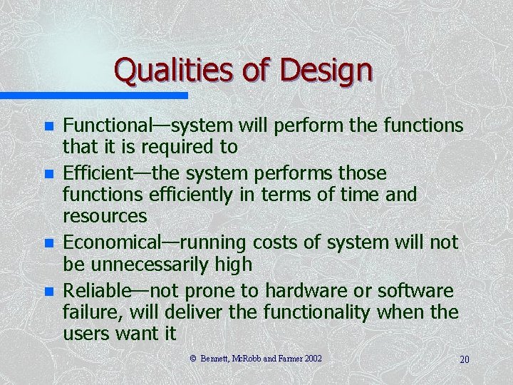 Qualities of Design n n Functional—system will perform the functions that it is required Qualities of Design n n Functional—system will perform the functions that it is required