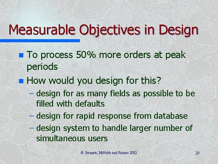 Measurable Objectives in Design To process 50% more orders at peak periods n How Measurable Objectives in Design To process 50% more orders at peak periods n How