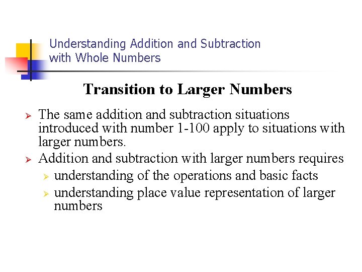 Understanding Addition and Subtraction with Whole Numbers Transition to Larger Numbers Ø Ø The Understanding Addition and Subtraction with Whole Numbers Transition to Larger Numbers Ø Ø The