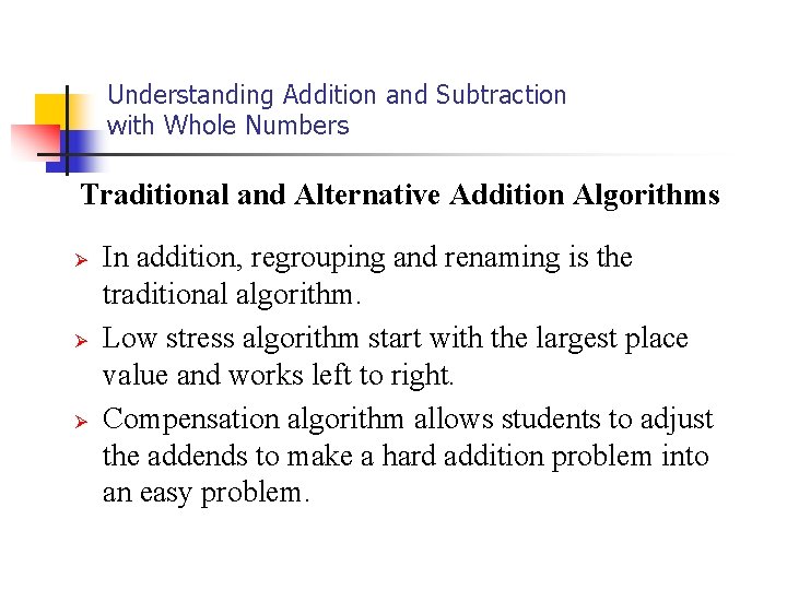 Understanding Addition and Subtraction with Whole Numbers Traditional and Alternative Addition Algorithms Ø Ø Understanding Addition and Subtraction with Whole Numbers Traditional and Alternative Addition Algorithms Ø Ø