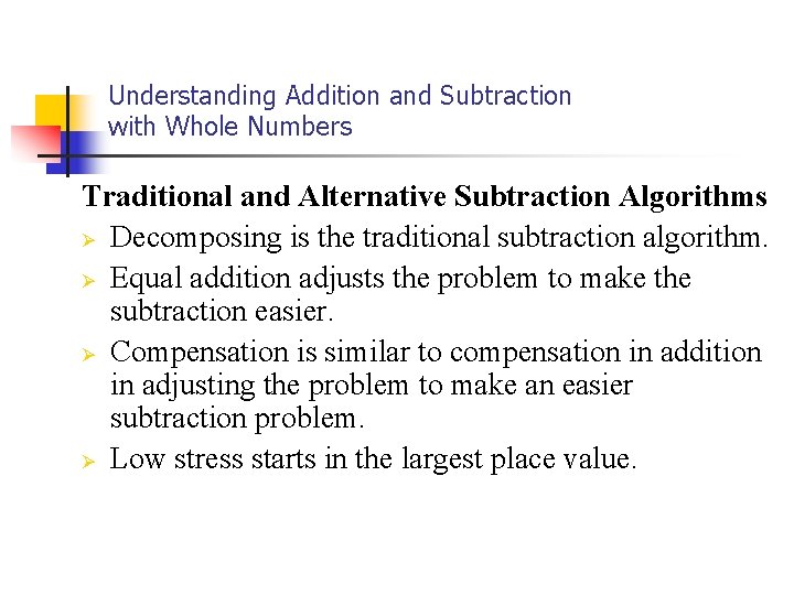 Understanding Addition and Subtraction with Whole Numbers Traditional and Alternative Subtraction Algorithms Ø Decomposing Understanding Addition and Subtraction with Whole Numbers Traditional and Alternative Subtraction Algorithms Ø Decomposing