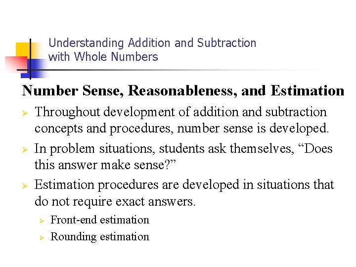 Understanding Addition and Subtraction with Whole Numbers Number Sense, Reasonableness, and Estimation Ø Ø Understanding Addition and Subtraction with Whole Numbers Number Sense, Reasonableness, and Estimation Ø Ø