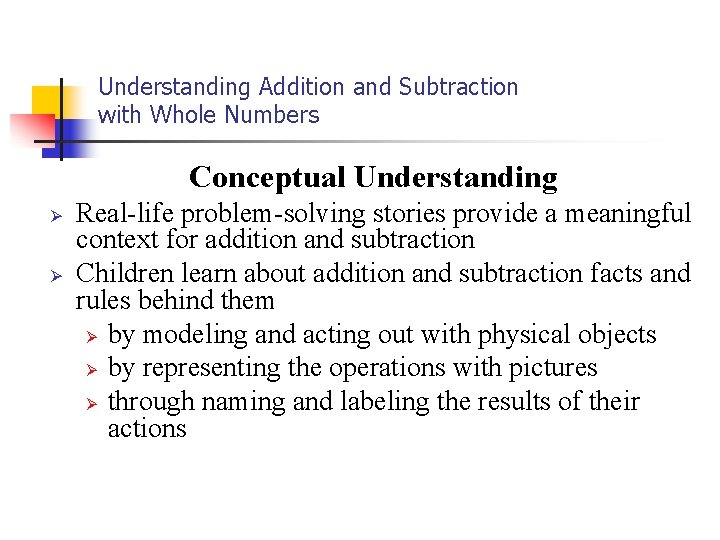 Understanding Addition and Subtraction with Whole Numbers Conceptual Understanding Ø Ø Real-life problem-solving stories Understanding Addition and Subtraction with Whole Numbers Conceptual Understanding Ø Ø Real-life problem-solving stories