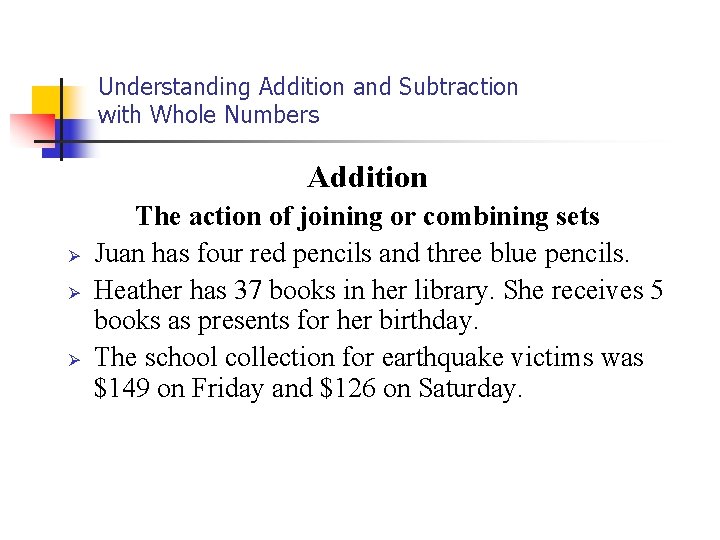 Understanding Addition and Subtraction with Whole Numbers Addition Ø Ø Ø The action of Understanding Addition and Subtraction with Whole Numbers Addition Ø Ø Ø The action of