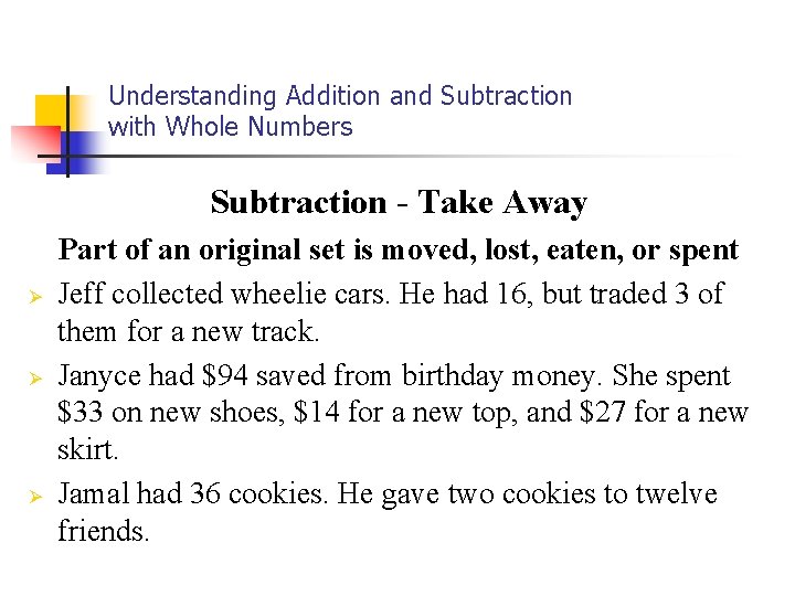 Understanding Addition and Subtraction with Whole Numbers Subtraction - Take Away Ø Ø Ø Understanding Addition and Subtraction with Whole Numbers Subtraction - Take Away Ø Ø Ø