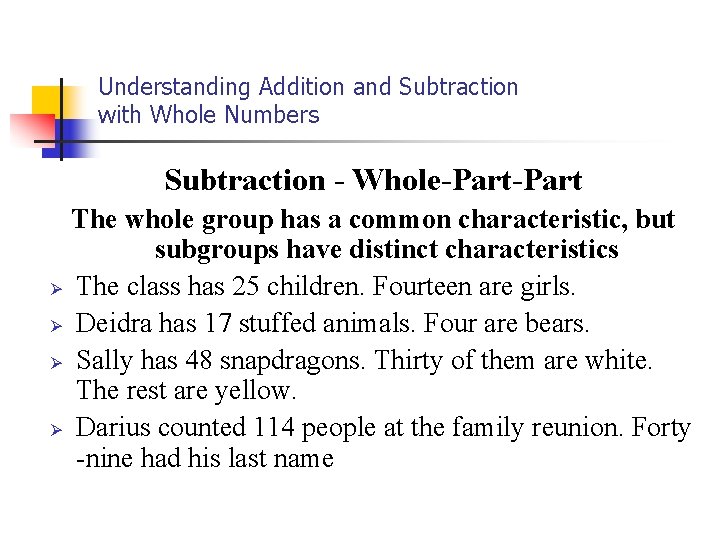 Understanding Addition and Subtraction with Whole Numbers Subtraction - Whole-Part The whole group has Understanding Addition and Subtraction with Whole Numbers Subtraction - Whole-Part The whole group has