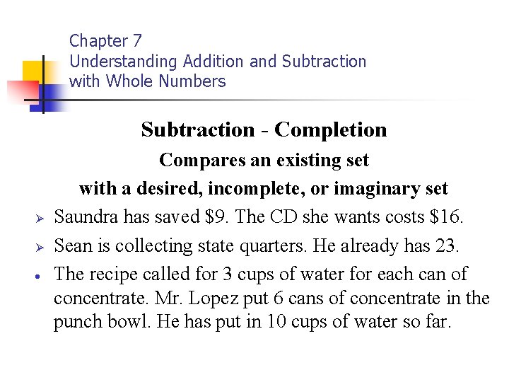 Chapter 7 Understanding Addition and Subtraction with Whole Numbers Subtraction - Completion Ø Ø Chapter 7 Understanding Addition and Subtraction with Whole Numbers Subtraction - Completion Ø Ø