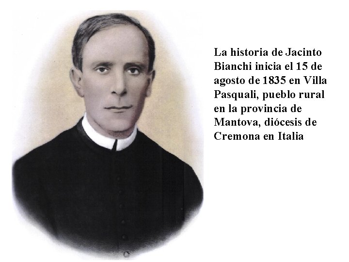 La historia de Jacinto Bianchi inicia el 15 de agosto de 1835 en Villa