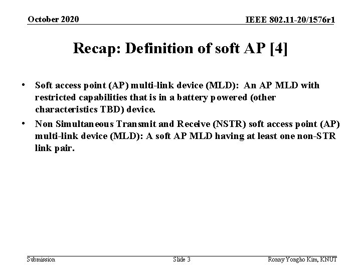 October 2020 IEEE 802. 11 -20/1576 r 1 Recap: Definition of soft AP [4]