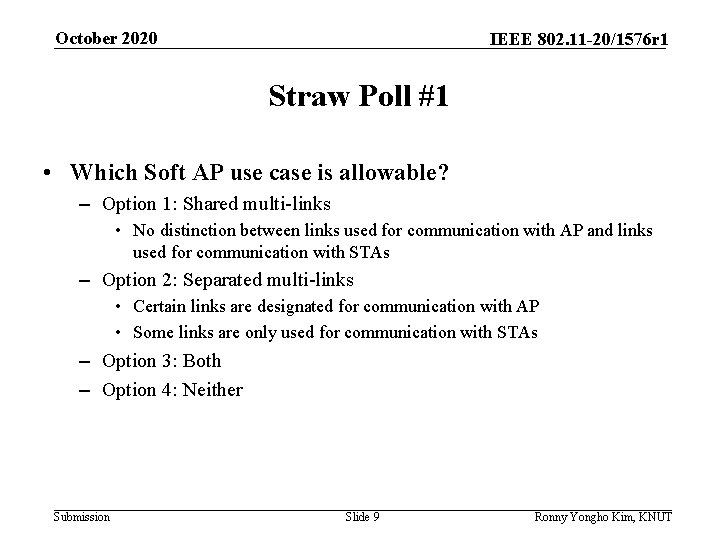 October 2020 IEEE 802. 11 -20/1576 r 1 Straw Poll #1 • Which Soft