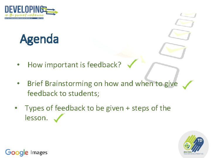 Agenda • How important is feedback? • Brief Brainstorming on how and when to