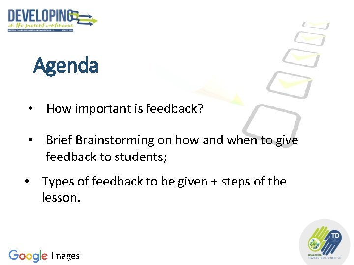 Agenda • How important is feedback? • Brief Brainstorming on how and when to