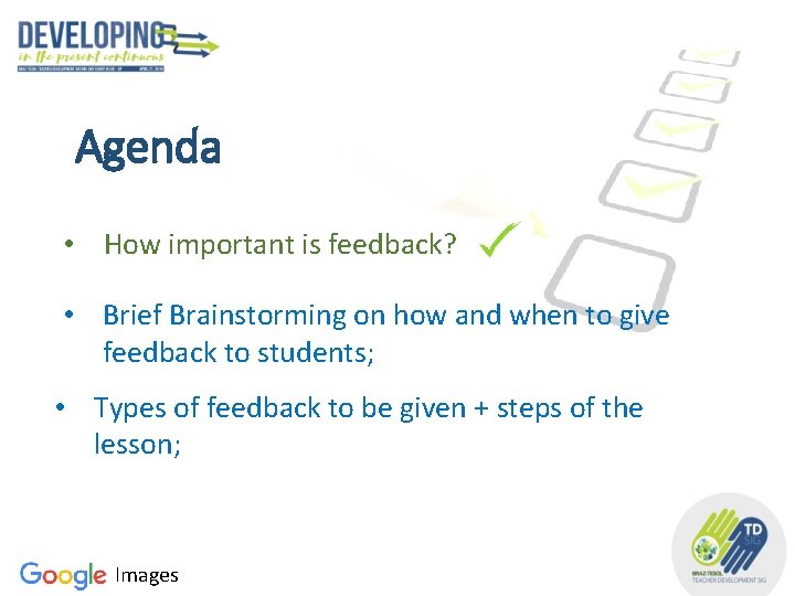 Agenda • How important is feedback? • Brief Brainstorming on how and when to