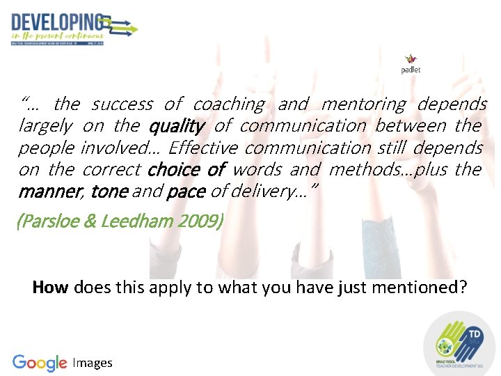 “… the success of coaching and mentoring depends largely on the quality of communication