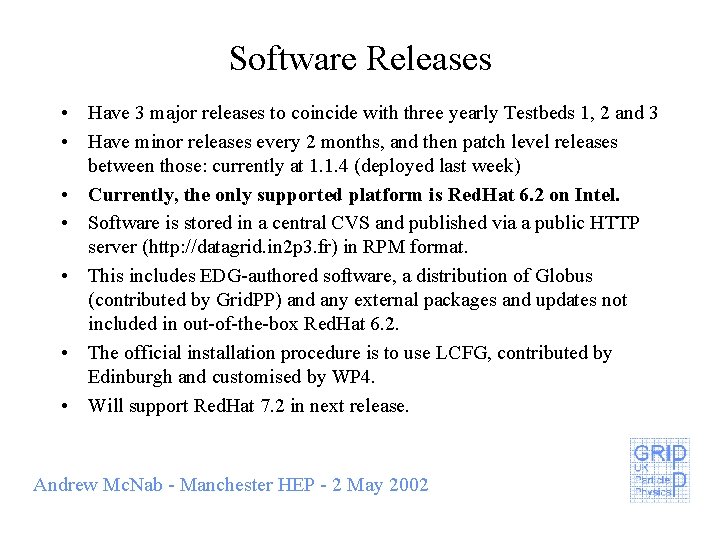 Software Releases • Have 3 major releases to coincide with three yearly Testbeds 1,