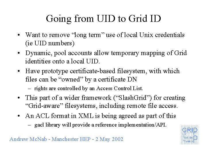 Going from UID to Grid ID • Want to remove “long term” use of