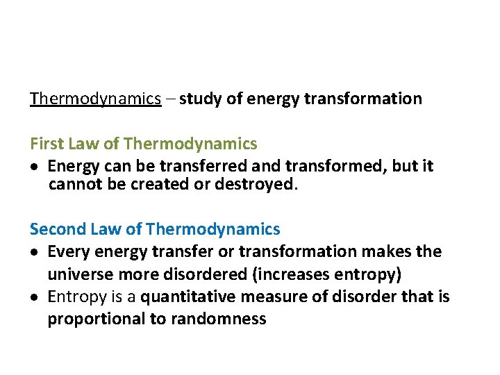 Thermodynamics – study of energy transformation First Law of Thermodynamics Energy can be transferred