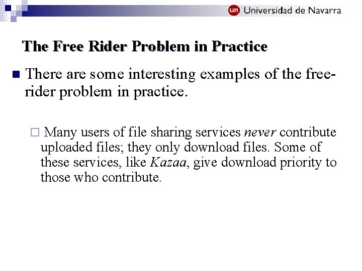 The Free Rider Problem in Practice n There are some interesting examples of the