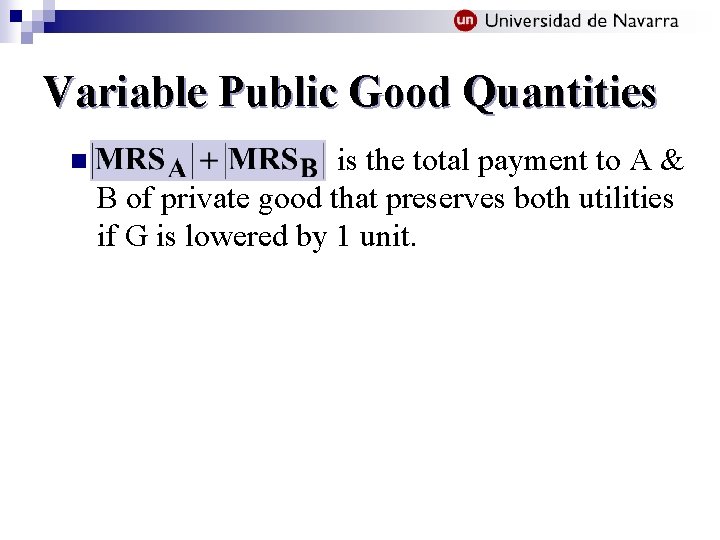 Variable Public Good Quantities n is the total payment to A & B of