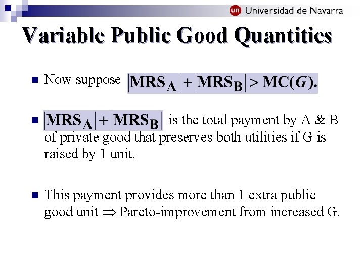 Variable Public Good Quantities n Now suppose n is the total payment by A