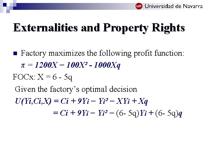 Externalities and Property Rights Factory maximizes the following profit function: π = 1200 X