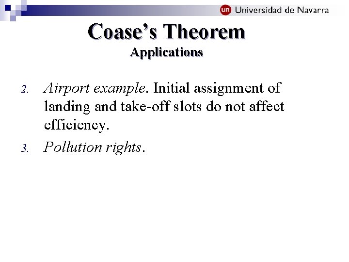 Coase’s Theorem Applications 2. 3. Airport example. Initial assignment of landing and take-off slots