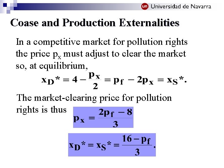 Coase and Production Externalities In a competitive market for pollution rights the price px