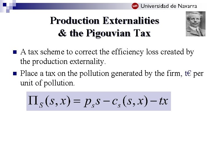 Production Externalities & the Pigouvian Tax n n A tax scheme to correct the