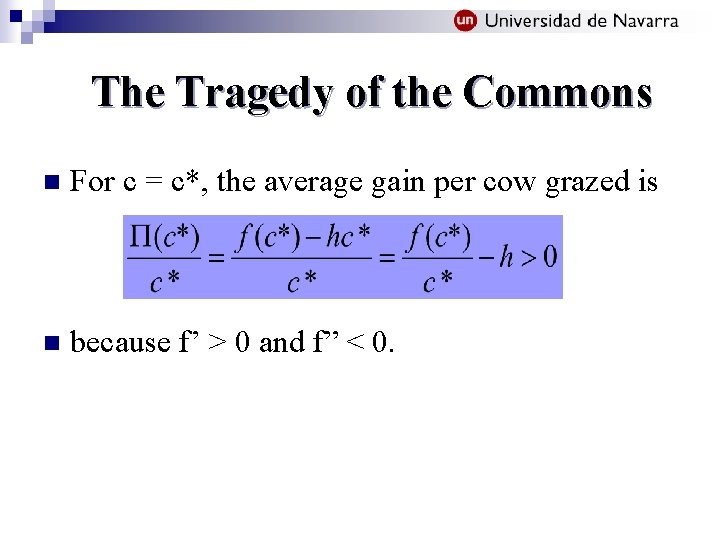 The Tragedy of the Commons n For c = c*, the average gain per