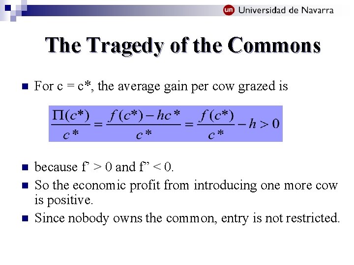 The Tragedy of the Commons n For c = c*, the average gain per